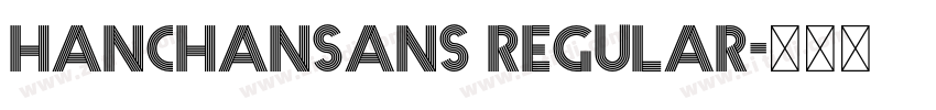 Hanchansans Regular字体转换